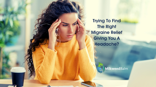 Trying To Find The Right Migraine Relief Giving You A Headache?